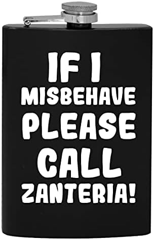 Ha úgy Viselkedj, Kérjük, Hívja Zanteria - 8oz Hip alkoholfogyasztás Lombikba